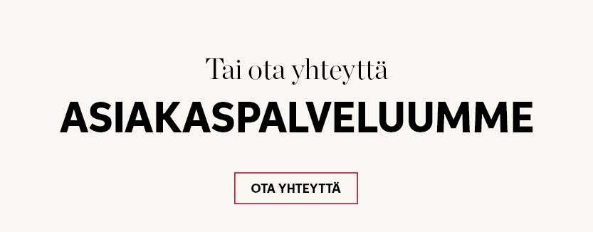 tai ota yhteyttä asiakaspalveluumme