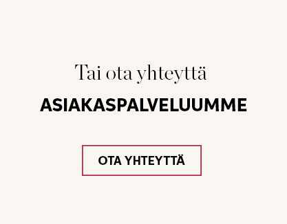 tai ota yhteyttä asiakaspalveluumme